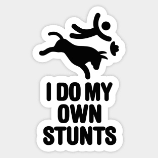 Rodeo Cowboy Bull Riding Rodeo, I do my own stunts Sticker